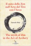 Il Mito dello Zen nell'arte del Tiro con l'Arco — Libro