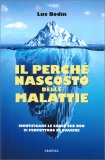 Il Perché Nascosto delle Malattie — Libro