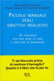 Il Piccolo Manuale degli Obiettivi Realistici — Libro