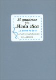 Il Quaderno della Moda Etica e Piccolo Fai da Te — Libro