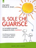 Il Sole che Guarisce - Le incredibili Proprietà Terapeutiche della Vitamina D — Libro