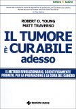 Il Tumore è Curabile Adesso  — Libro