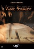 Il Viaggio Sciamanico - CD Audio — Libro
