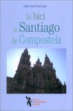 In Bici a Santiago de Compostela — Libro