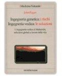 Ingegneria Genetica: i Rischi. Ingegneria Vedica: le Soluzioni — Libro