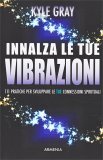 Innalza le tue Vibrazioni — Libro