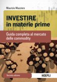 Investire In Materie Prime Guida Completa Al Mercato Delle Commodity — Libro