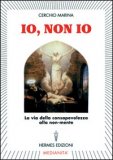 Io, non Io — Libro