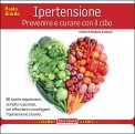 Ipertensione: Prevenire e Curare con il Cibo  — Libro