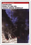 Jugoslavia: Prima Vittima del "Nuovo Ordine Mondiale" — Libro