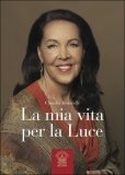 La mia vita per la Luce  — Libro