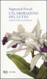 L'elaborazione del Lutto - Scritti sulla Perdita — Libro