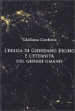 L'Eresia di Giordano Bruno e l'Eternità del Genere Umano — Libro