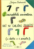 L'Incredibile Avventura dei 10 Calzini Fuggiti (4 Destri e 6 Sinistri) — Libro