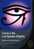 L'inno a Ra e la Spirale d'Egitto — Libro