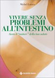Vivere senza Problemi all'Intestino — Libro