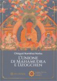 L'Unione di Mahamudra e Dzogchen — Libro