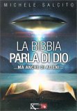 La Bibbia Parla di Dio...ma anche di Alieni — Libro