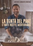 La Bontà del Pane e Tante Ricette Mediterranee — Libro