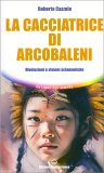 La Cacciatrice di Arcobaleni — Libro