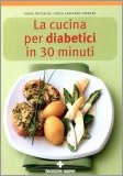 La Cucina per Diabetici in 30 Minuti  — Libro