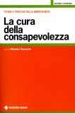 La Cura della Consapevolezza  — Libro