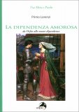 La Dipendenza Amorosa - Da Orfeo alle Nuove Dipendenze — Libro