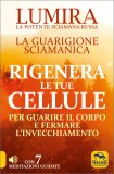 La Guarigione Sciamanica - Rigenera le Tue Cellule — Libro