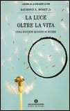 La Luce Oltre la Vita — Libro