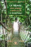 La Mente: dove Scienza e Spiritualità si Incontrano — Libro