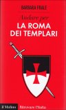 Andare per la Roma dei Templari  — Libro