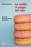 La Verità, Vi Prego, sul Cibo — Libro