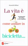 La Vita è come andare in Bicicletta... — Libro