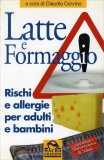 Latte e Formaggio - Rischi e Allergie per Adulti e Bambini  — Libro