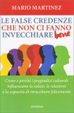 Le False Credenze che non ci Fanno Invecchiare Bene — Libro