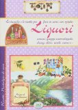 Le Tecniche e le Ricette per Fare Liquori  — Libro