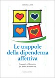 Le Trappole della Dipendenza Affettiva — Libro