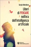 Liberi di Pensare nell’Era dell'Intelligenza Artificiale — Libro