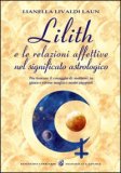 Lilith e Le Relazioni Affettive nel Significato Astrologico  — Libro