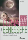 Luna e Benessere con Tabelle Lunari Fino al 2024  — Libro