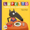Lupetto Mangia Solo Pastasciutta — Libro