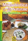 Macrobiotica la Via Naturale  — Libro