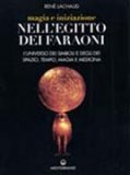 Magia e Iniziazione nell'Egitto dei Faraoni  — Libro
