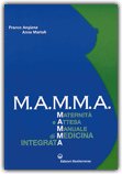 M.A.M.M.A. - Maternità e Attesa: Manuale di Medicina integratA — Libro