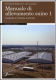 Manuale di Allevamento Suino. Vol. 1: L'azienda e l'Impresa Suinicola.  — Libro