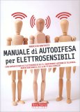 Manuale di Autodifesa per Elettrosensibili — Libro