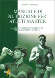Manuale di Nutrizione per Atleti Master — Libro