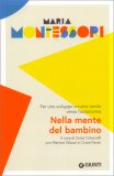 Maria Montessori - Nella Mente del Bambino — Libro