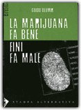 La Marijuana fa Bene Fini fa Male — Libro