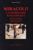 Miracoli? La storia mai Raccontata  — Libro